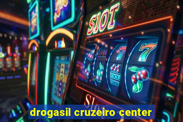 drogasil cruzeiro center